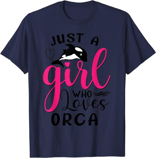 Just A Girl Who Loves Orca Funny Whale T-Shirt