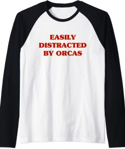 Easily Distracted By Orcas Aesthetic Orca Lovers Raglan Baseball Tee