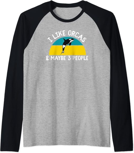 Funny Cute I Like Orcas & Maybe 3 People Social Media Trend Raglan Baseball Tee