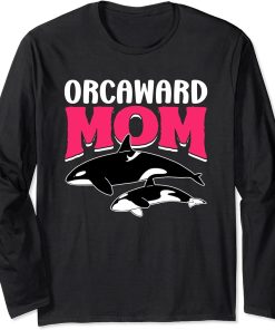 Orcaward Mom Orca Humor Orcas Awkward Mother Mommy Mama Long Sleeve T-Shirt