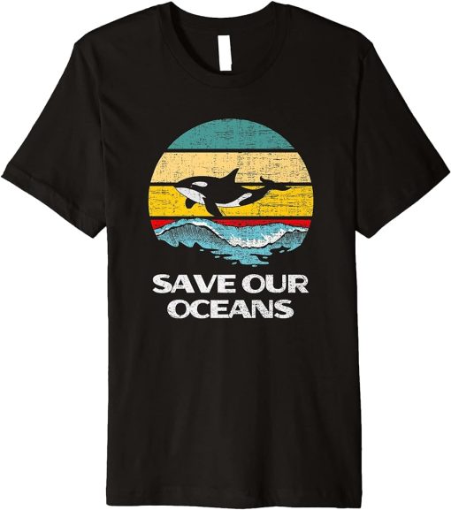 Save Our Oceans Earth Planet Climate Change Orca Whale Premium T-Shirt