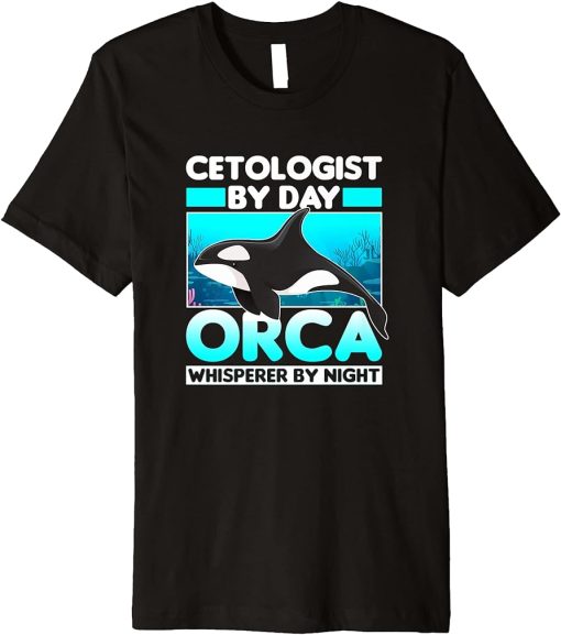 Cetologist Orca Whisperer Whale Cetology Marine Biologist Premium T-Shirt